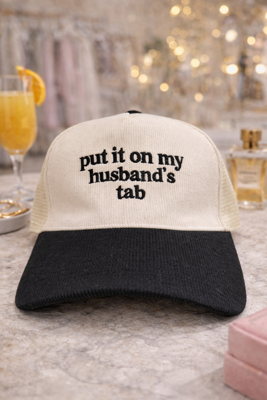 Put it on my husband’s tab